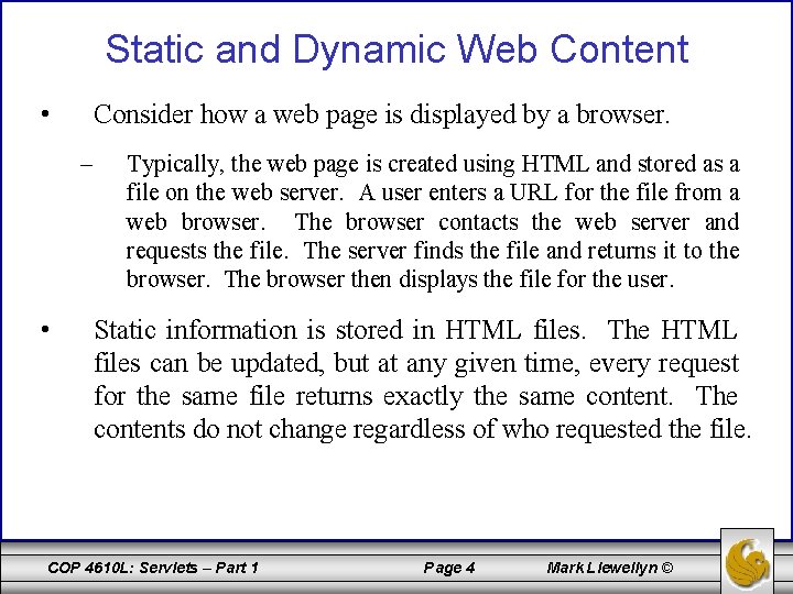 Static and Dynamic Web Content • Consider how a web page is displayed by
