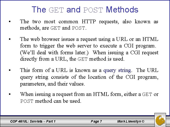 The GET and POST Methods • The two most common HTTP requests, also known