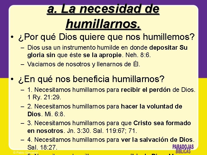 a. La necesidad de humillarnos. • ¿Por qué Dios quiere que nos humillemos? –