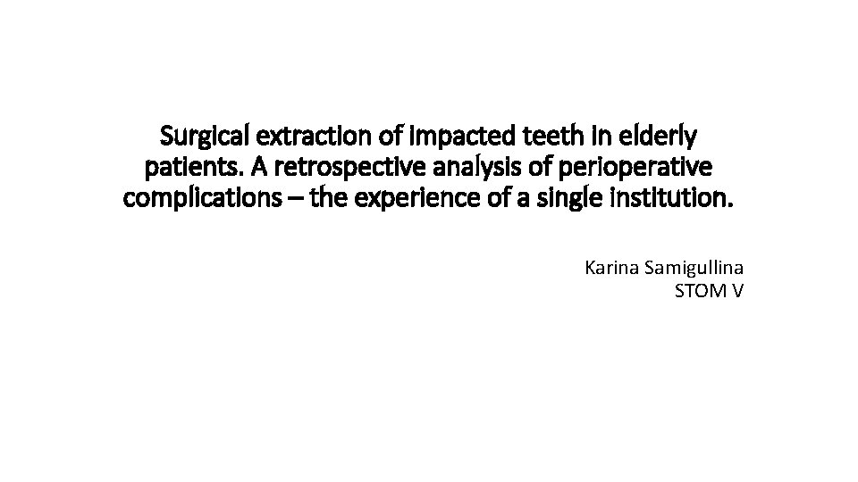 Surgical extraction of impacted teeth in elderly patients. A retrospective analysis of perioperative complications