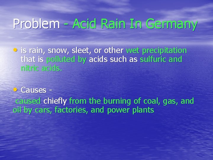 Problem - Acid Rain In Germany • is rain, snow, sleet, or other wet