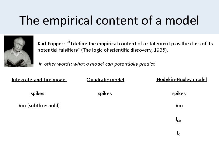 The empirical content of a model Karl Popper: “I define the empirical content of