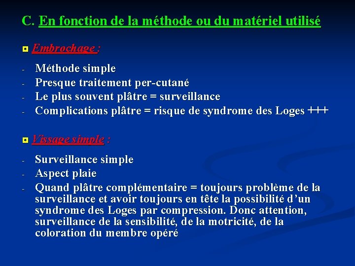 C. En fonction de la méthode ou du matériel utilisé ◘ Embrochage : -