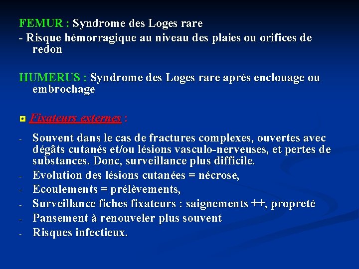 FEMUR : Syndrome des Loges rare - Risque hémorragique au niveau des plaies ou