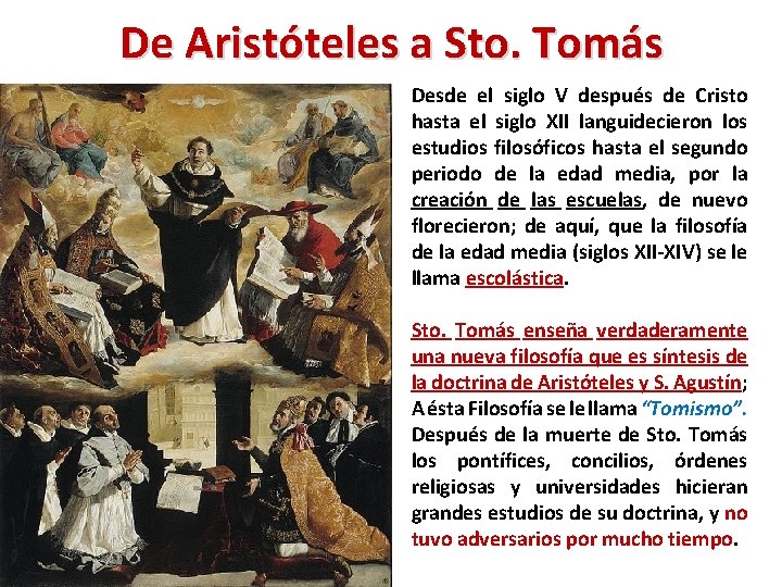 De Aristóteles a Sto. Tomás Desde el siglo V después de Cristo hasta el