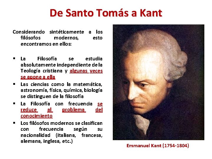 De Santo Tomás a Kant Considerando sintéticamente a los filósofos modernos, esto encontramos en