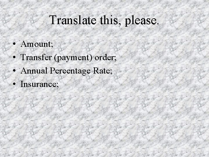 Translate this, please. • • Amount; Transfer (payment) order; Annual Percentage Rate; Insurance; 