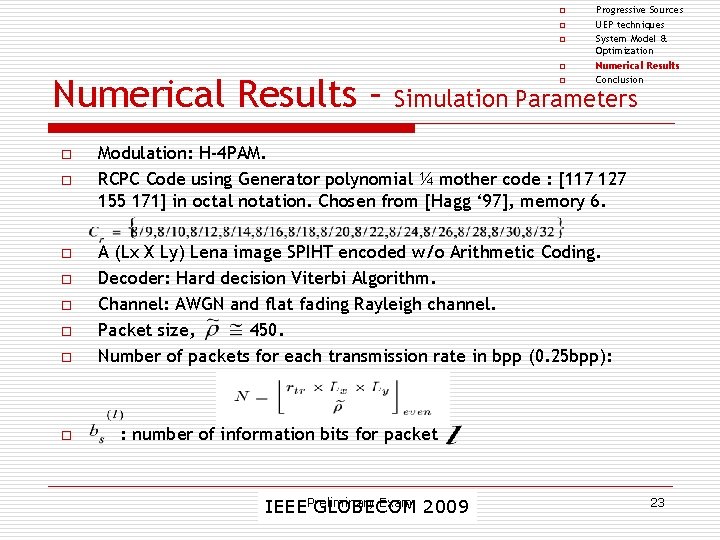 o o Numerical Results – o o o o o Progressive Sources UEP techniques