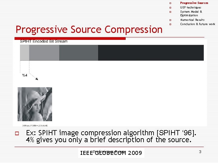 o o Progressive Source Compression o o Progressive Sources UEP techniques System Model &