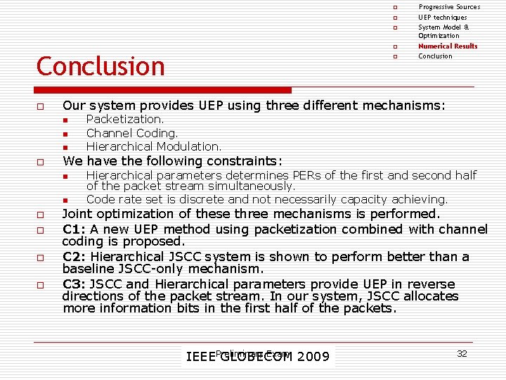 o o Conclusion o Our system provides UEP using three different mechanisms: n n
