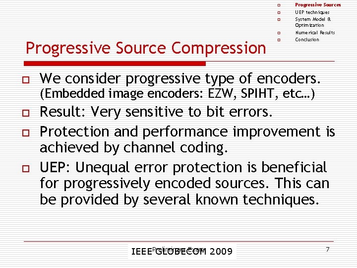 o o Progressive Source Compression o o Progressive Sources UEP techniques System Model &