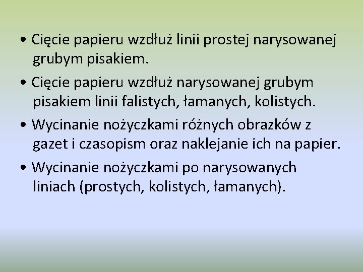 • Cięcie papieru wzdłuż linii prostej narysowanej grubym pisakiem. • Cięcie papieru wzdłuż • Cięcie papieru wzdłuż linii prostej narysowanej grubym pisakiem. • Cięcie papieru wzdłuż
