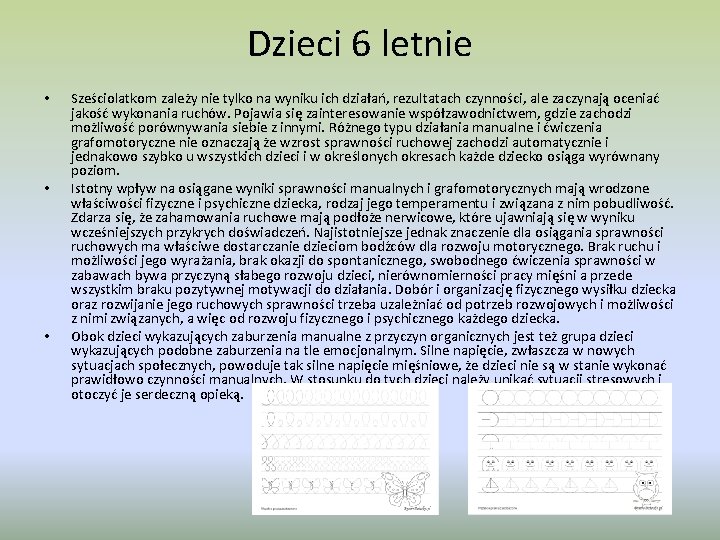 Dzieci 6 letnie • • • Sześciolatkom zależy nie tylko na wyniku ich działań,