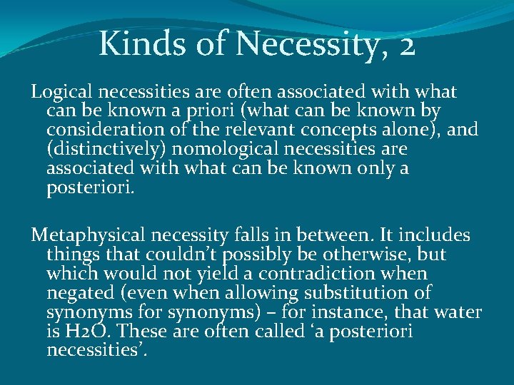 Kinds of Necessity, 2 Logical necessities are often associated with what can be known