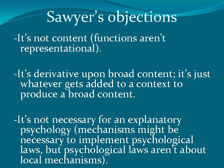 Sawyer’s objections -It’s not content (functions aren’t representational). -It’s derivative upon broad content; it’s