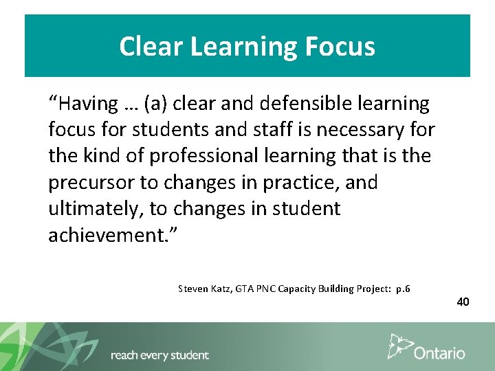 Clear Learning Focus “Having … (a) clear and defensible learning focus for students and