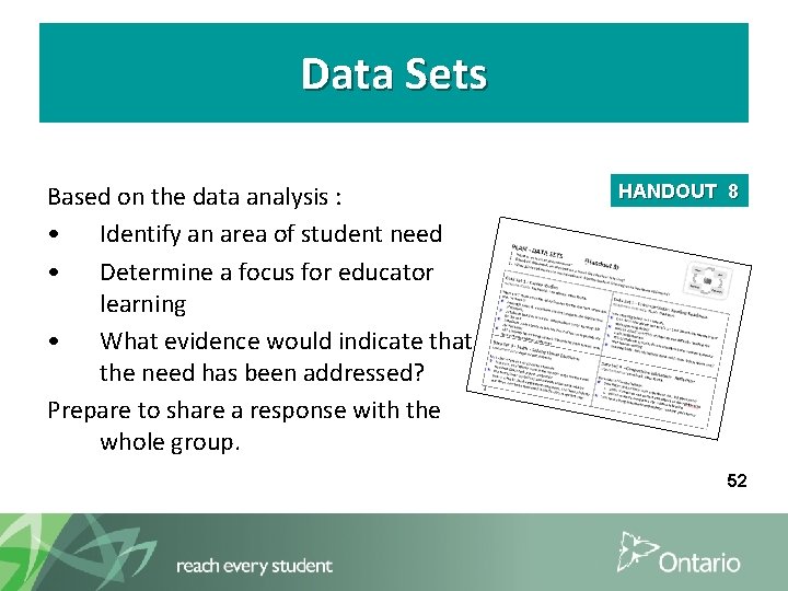 Data Sets Based on the data analysis : • Identify an area of student