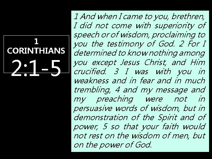 1 And when I came to you, brethren, I did not come with superiority