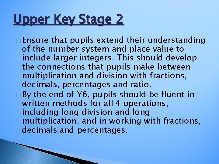 Upper Key Stage 2 � Ensure that pupils extend their understanding of the number