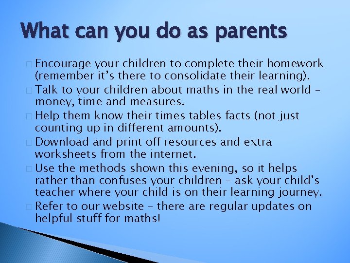 What can you do as parents � Encourage your children to complete their homework