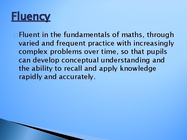 Fluency � Fluent in the fundamentals of maths, through varied and frequent practice with