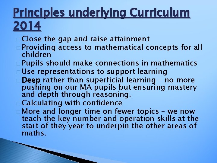Principles underlying Curriculum 2014 � Close the gap and raise attainment � Providing access