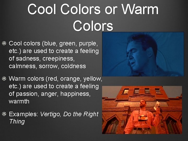 Cool Colors or Warm Colors Cool colors (blue, green, purple, etc. ) are used