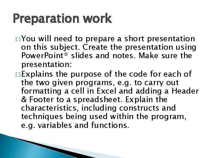 Preparation work � You will need to prepare a short presentation on this subject.