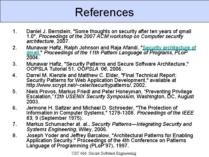 References 1. 2. 3. 4. 5. 6. 7. 8. Daniel J. Bernstein, "Some thoughts