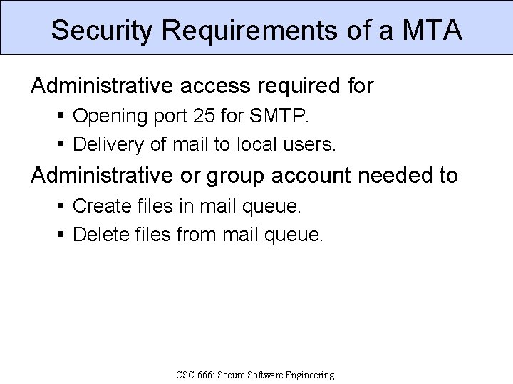 Security Requirements of a MTA Administrative access required for § Opening port 25 for