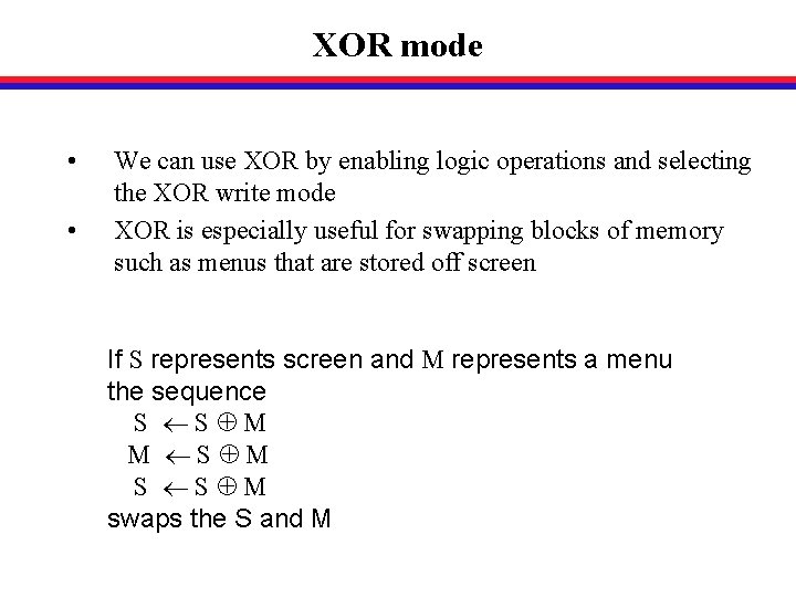 XOR mode • • We can use XOR by enabling logic operations and selecting