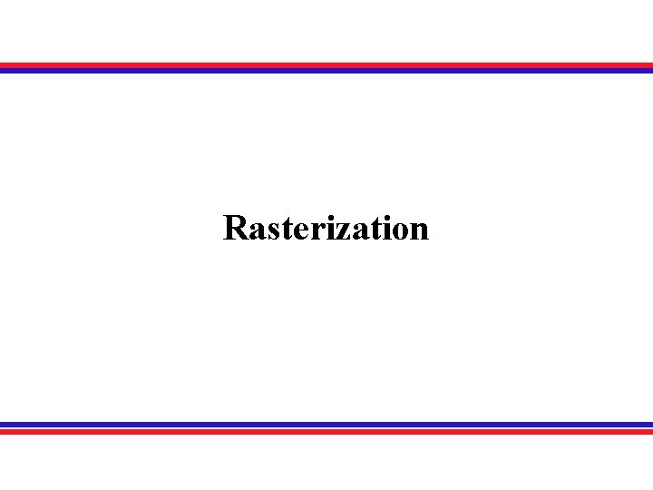 Rasterization 