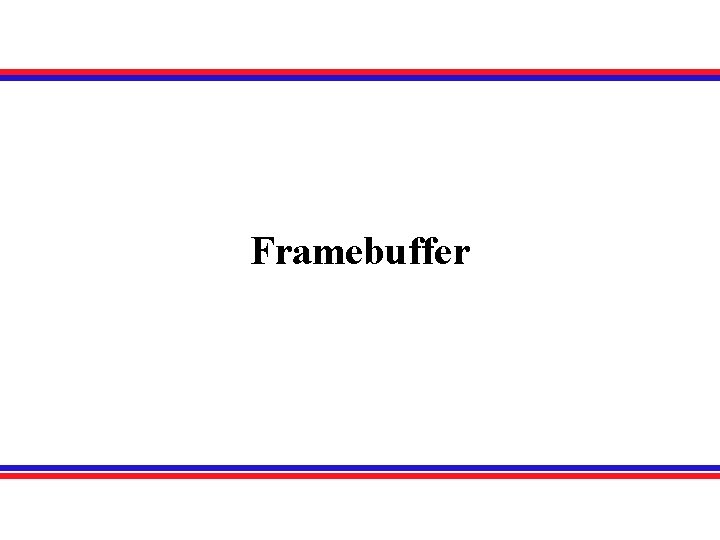 Framebuffer 