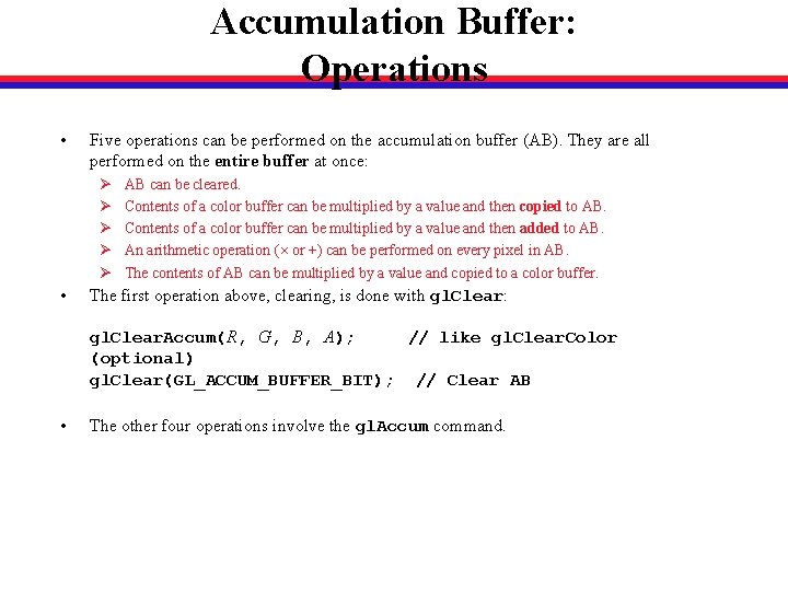 Accumulation Buffer: Operations • Five operations can be performed on the accumulation buffer (AB).