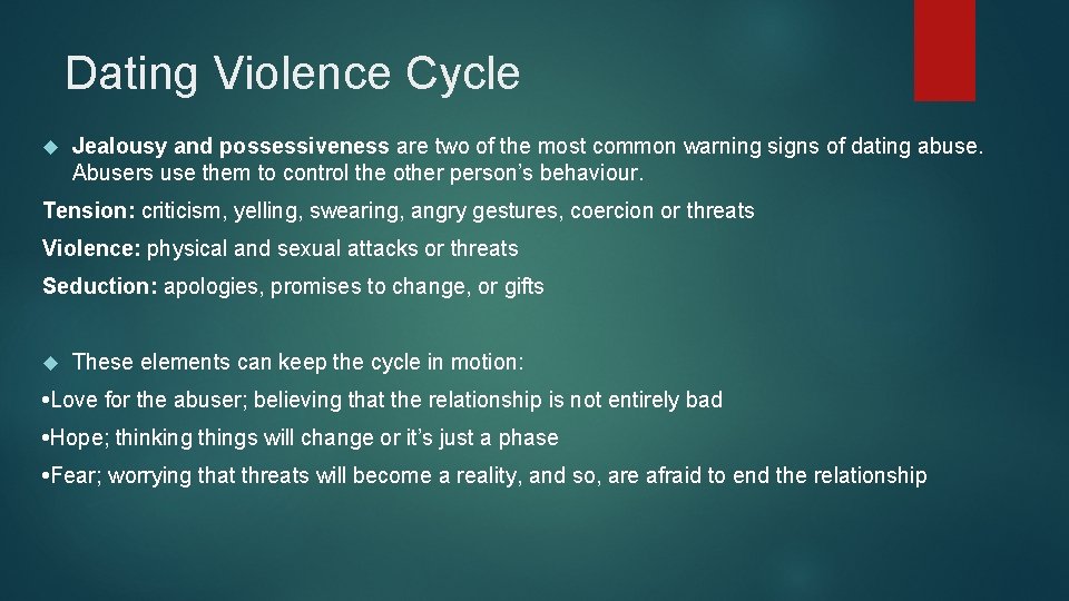 Dating Violence Cycle Jealousy and possessiveness are two of the most common warning signs