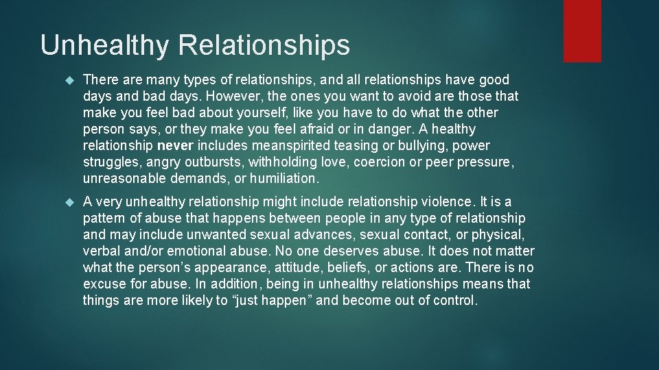 Unhealthy Relationships There are many types of relationships, and all relationships have good days