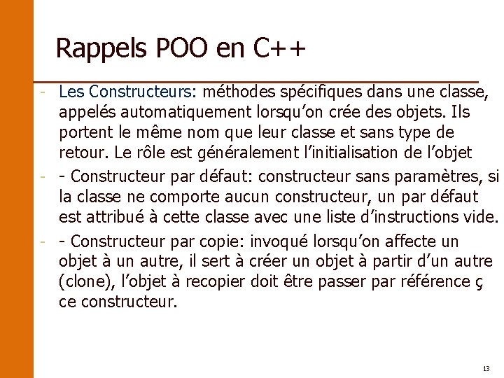 Rappels POO en C++ - Les Constructeurs: méthodes spécifiques dans une classe, appelés automatiquement