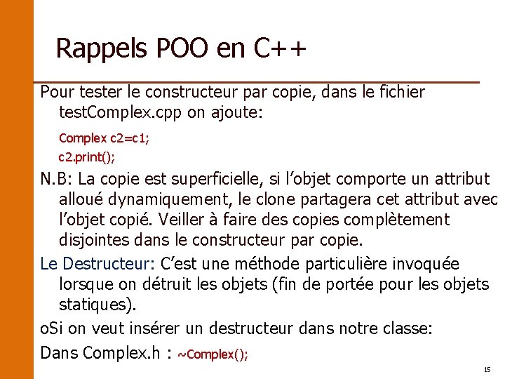 Rappels POO en C++ Pour tester le constructeur par copie, dans le fichier test.