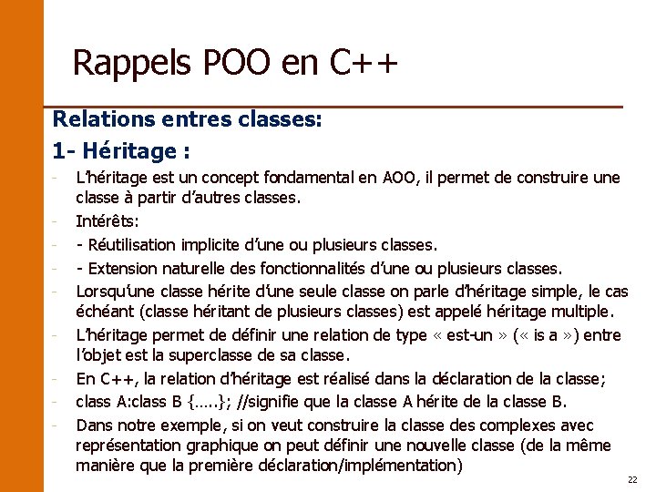 Rappels POO en C++ Relations entres classes: 1 - Héritage : - L’héritage est