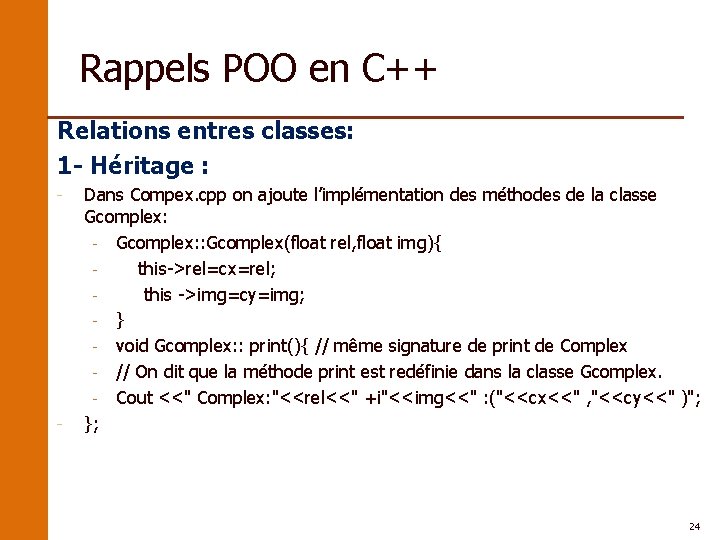Rappels POO en C++ Relations entres classes: 1 - Héritage : - - Dans