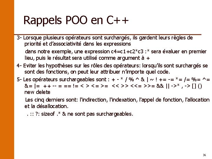 Rappels POO en C++ 3 - Lorsque plusieurs opérateurs sont surchargés, ils gardent leurs