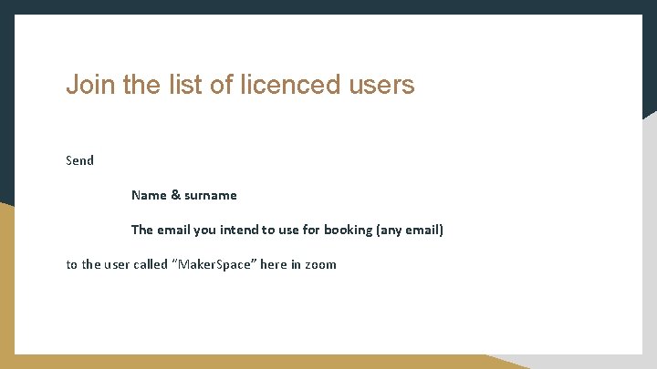 Join the list of licenced users Send Name & surname The email you intend