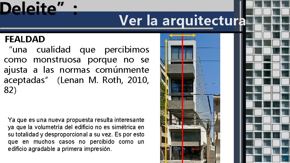 Deleite”: Ver la arquitectura FEALDAD “una cualidad que percibimos como monstruosa porque no se