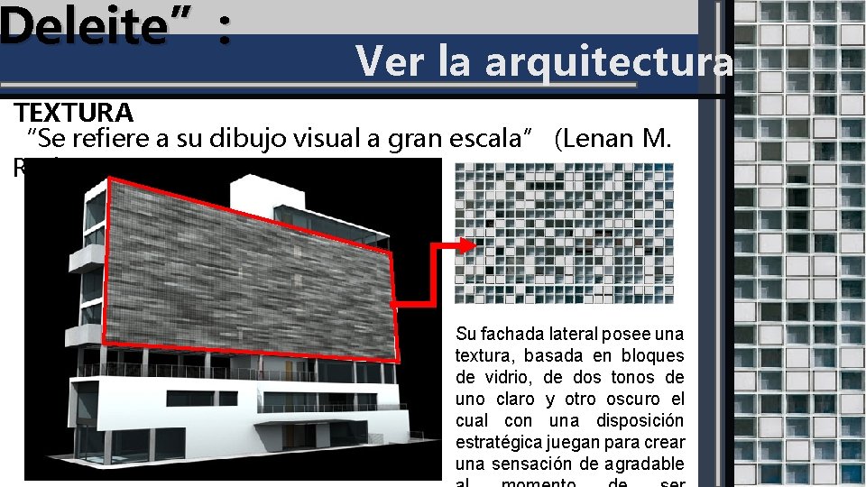 Deleite”: Ver la arquitectura TEXTURA “Se refiere a su dibujo visual a gran escala”