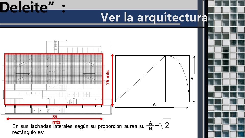 Ver la arquitectura 25 mts Deleite”: B A 35 mts A En sus fachadas