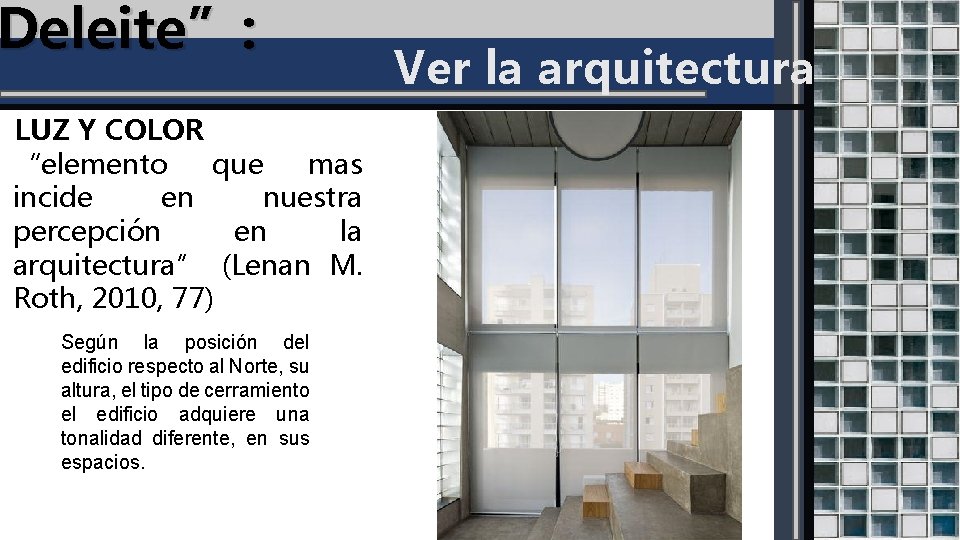 Deleite”: LUZ Y COLOR “elemento que mas incide en nuestra percepción en la arquitectura”