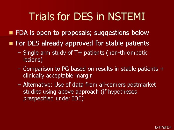 Trials for DES in NSTEMI n FDA is open to proposals; suggestions below n