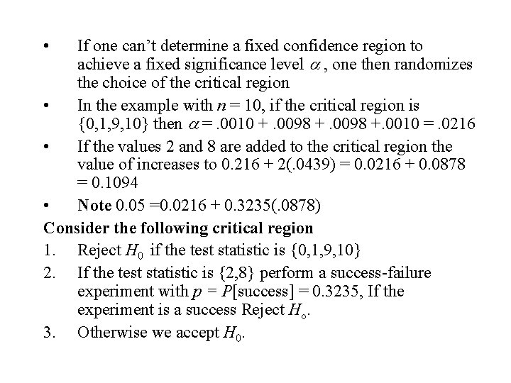  • If one can’t determine a fixed confidence region to achieve a fixed