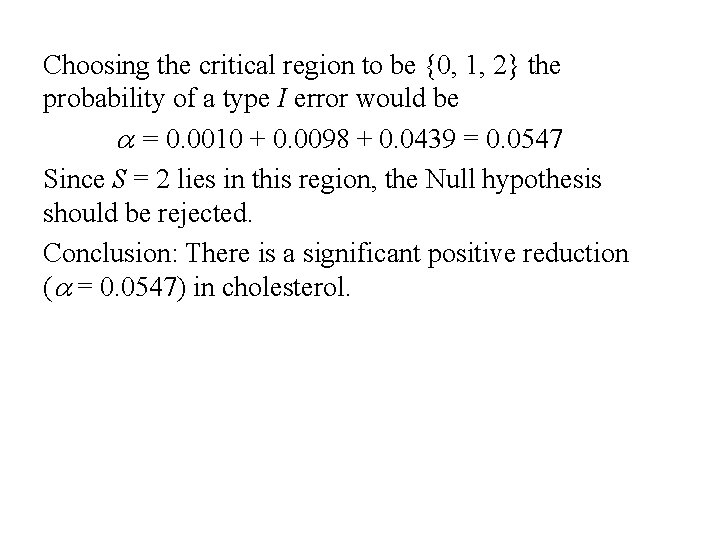 Choosing the critical region to be {0, 1, 2} the probability of a type