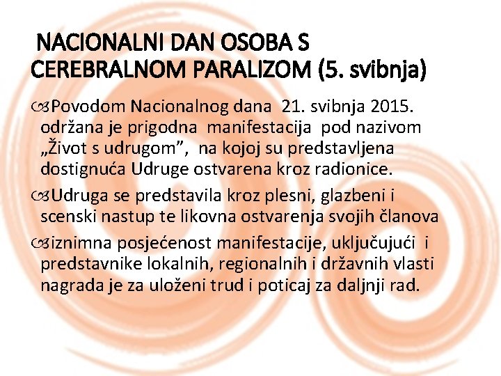 NACIONALNI DAN OSOBA S CEREBRALNOM PARALIZOM (5. svibnja) Povodom Nacionalnog dana 21. svibnja 2015.